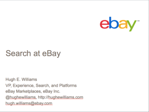 Search at eBay. A tour of search from a recent webinar.